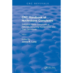 CRC Handbook of Nucleobase Complexes: Transition Metal Complexes of Naturally Occurring Nucleobases and Their Derivatives