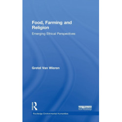 Food, Farming and Religion: Emerging Ethical Perspectives