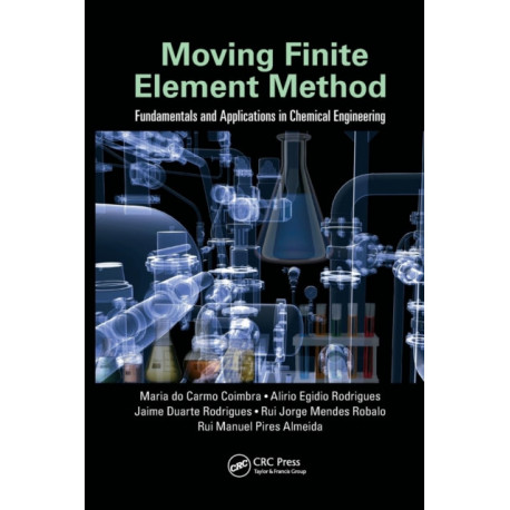 Moving Finite Element Method: Fundamentals and Applications in Chemical Engineering