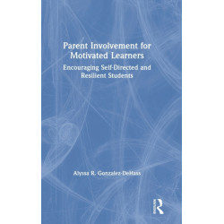 Parent Involvement for Motivated Learners: Encouraging Self-Directed and Resilient Students
