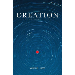 Creation: From Nothing Until Now