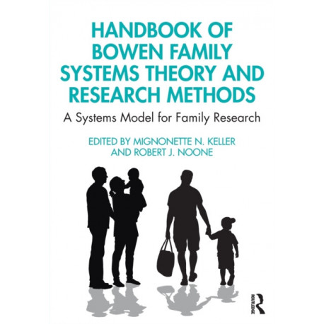 Handbook of Bowen Family Systems Theory and Research Methods: A Systems Model for Family Research