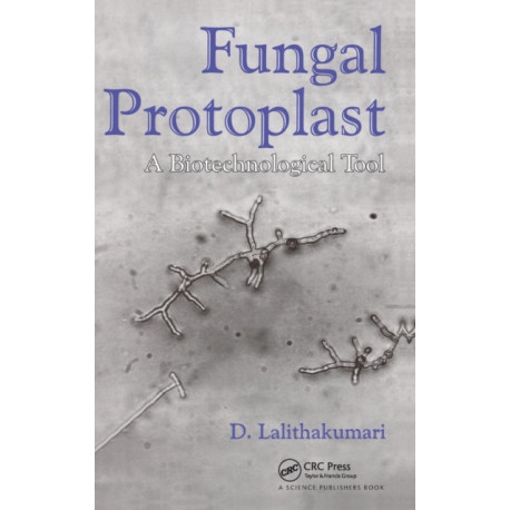 Fungal Protoplast: A Biotechnological Tool