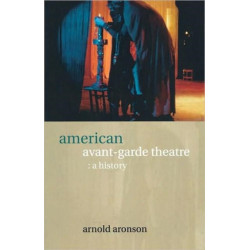 American Avant-Garde Theatre: A History