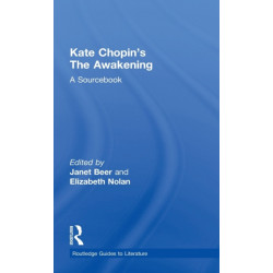 Kate Chopin's The Awakening: A Routledge Study Guide and Sourcebook