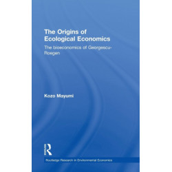 The Origins of Ecological Economics: The Bioeconomics of Georgescu-Roegen