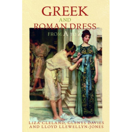 Greek and Roman Dress from A to Z