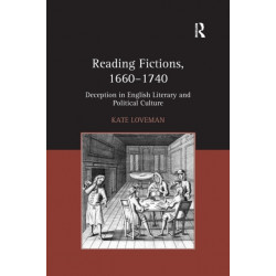 Reading Fictions, 1660-1740: Deception in English Literary and Political Culture