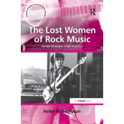 The Lost Women of Rock Music: Female Musicians of the Punk Era