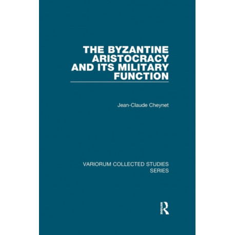 The Byzantine Aristocracy and its Military Function