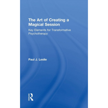 The Art of Creating a Magical Session: Key Elements for Transformative Psychotherapy
