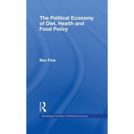 The Political Economy of Diet, Health and Food Policy