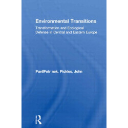 Environmental Transitions: Transformation and Ecological Defense in Central and Eastern Europe