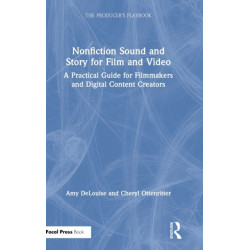 Nonfiction Sound and Story for Film and Video: A Practical Guide for Filmmakers and Digital Content Creators