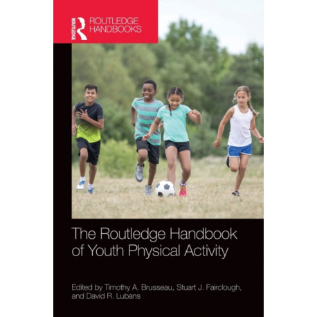 The Routledge Handbook of Youth Physical Activity