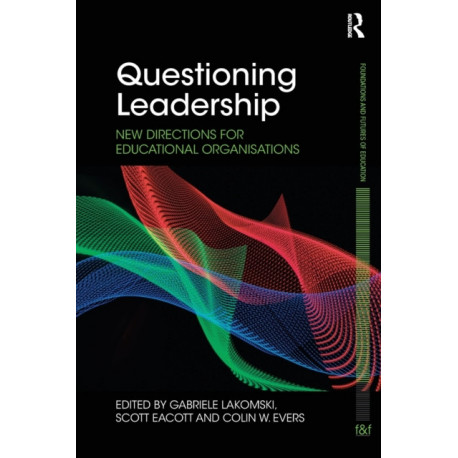 Questioning Leadership: New directions for educational organisations
