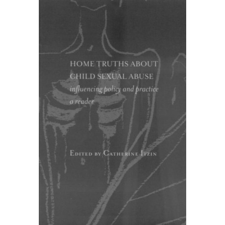 Home Truths About Child Sexual Abuse: Policy and Practice