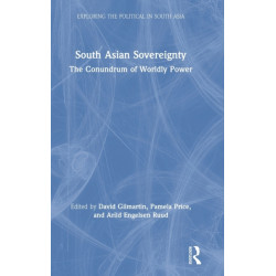 South Asian Sovereignty: The Conundrum of Worldly Power