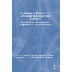 Handbook of Research on Emotional and Behavioral Disorders: Interdisciplinary Developmental Perspectives on Children and Youth