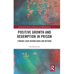Positive Growth and Redemption in Prison: Finding Light Behind Bars and Beyond