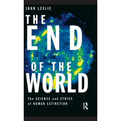 The End of the World: The Science and Ethics of Human Extinction