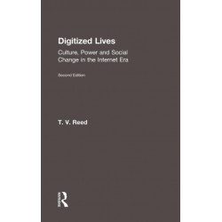 Digitized Lives: Culture, Power and Social Change in the Internet Era
