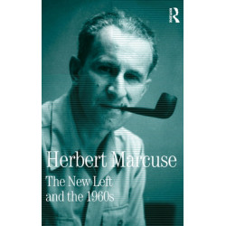 The New Left and the 1960s: Collected Papers of Herbert Marcuse, Volume 3