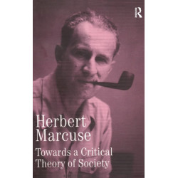 Towards a Critical Theory of Society: Collected Papers of Herbert Marcuse, Volume 2