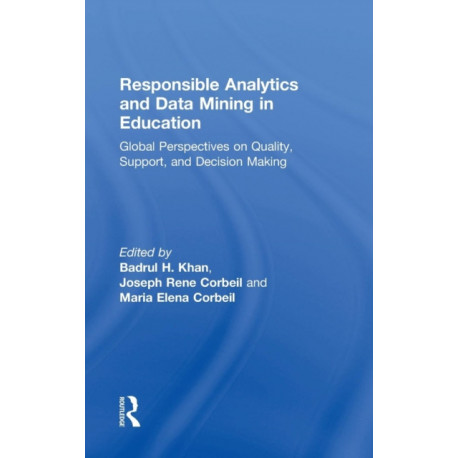 Responsible Analytics and Data Mining in Education: Global Perspectives on Quality, Support, and Decision Making