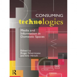 Consuming Technologies: Media and Information in Domestic Spaces
