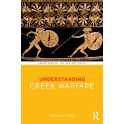 Understanding Greek Warfare