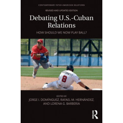 Debating U.S.-Cuban Relations: How Should We Now Play Ball?