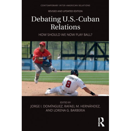 Debating U.S.-Cuban Relations: How Should We Now Play Ball?