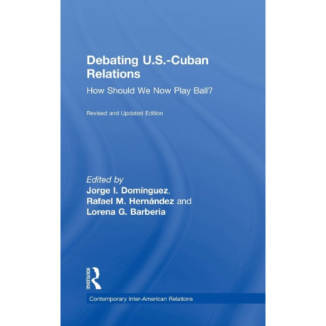 Debating U.S.-Cuban Relations: How Should We Now Play Ball?
