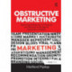 Obstructive Marketing: Restricting Distribution of Products and Services in the Age of Asymmetric Warfare