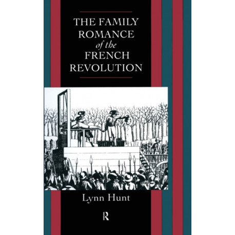 Family Romance of the French Revolution