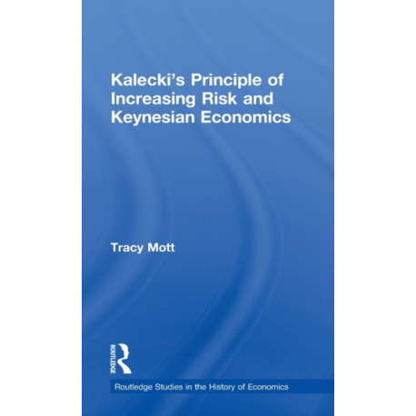Kalecki's Principle of Increasing Risk and Keynesian Economics