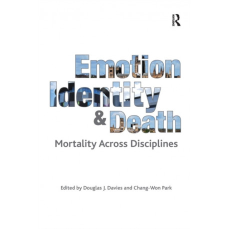 Emotion, Identity and Death: Mortality Across Disciplines
