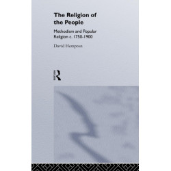 Religion of the People: Methodism and Popular Religion 1750-1900