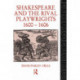 Shakespeare and the Rival Playwrights, 1600-1606