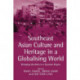 Southeast Asian Culture and Heritage in a Globalising World: Diverging Identities in a Dynamic Region