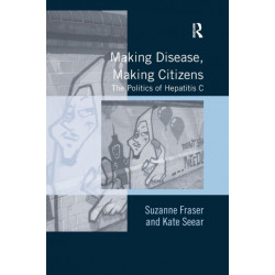 Making Disease, Making Citizens: The Politics of Hepatitis C
