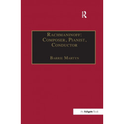 Rachmaninoff: Composer, Pianist, Conductor
