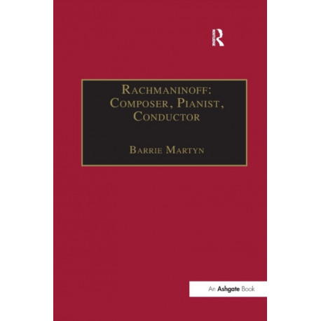 Rachmaninoff: Composer, Pianist, Conductor