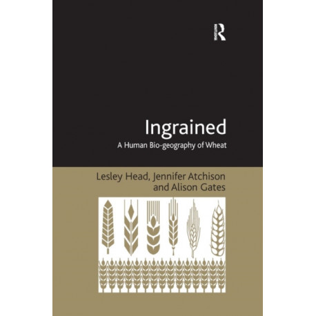 Ingrained: A Human Bio-geography of Wheat