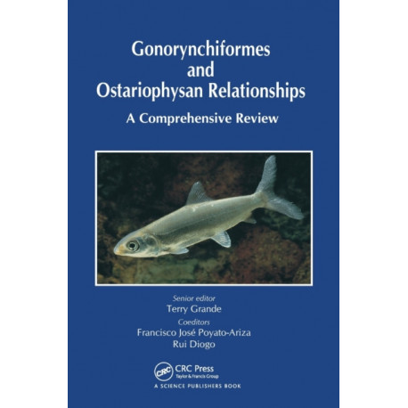 Gonorynchiformes and Ostariophysan Relationships: A Comprehensive Review (Series on: Teleostean Fish Biology)