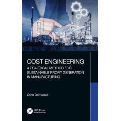 Cost Engineering: A Practical Method for Sustainable Profit Generation in Manufacturing