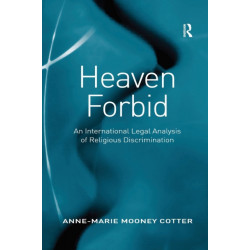 Heaven Forbid: An International Legal Analysis of Religious Discrimination
