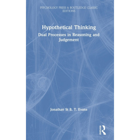 Hypothetical Thinking: Dual Processes in Reasoning and Judgement