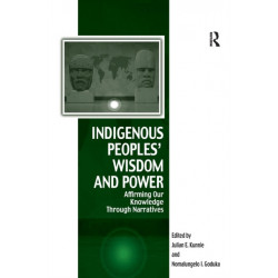 Indigenous Peoples' Wisdom and Power: Affirming Our Knowledge Through Narratives